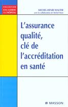 Couverture du livre « L'assurance qualite cle de l'accreditation en sante » de Michel-Henri Walter aux éditions Elsevier-masson