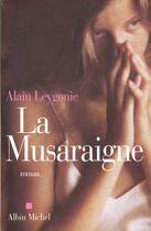 Couverture du livre « La Musaraigne » de Alain Leygonie aux éditions Albin Michel