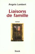 Couverture du livre « Liaisons De Famille » de Angela Lambert aux éditions Stock