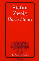 Couverture du livre « Marie stuart » de Stefan Zweig aux éditions Grasset