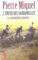 Couverture du livre « La poudriere d'orient tome 1 - l'enfer des dardanelles » de Pierre Miquel aux éditions Le Livre De Poche