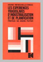 Couverture du livre « Les expériences yougoslaves d'industrialisation et de planification » de Kruno Meneghello-Dincic aux éditions Cujas