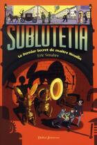 Couverture du livre « Sublutetia Tome 2 : le dernier secret de maître Houdin » de Eric Senabre aux éditions Didier Jeunesse