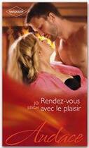 Couverture du livre « Rendez-vous avec le plaisir » de Jo Leigh aux éditions Harlequin