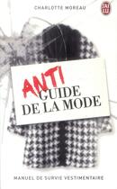 Couverture du livre « Antiguide de la mode » de Charlotte Moreau aux éditions J'ai Lu