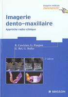 Couverture du livre « Imagerie Dento-Maxillaire ; 2e Edition » de Gerard Pasquet et Robert Cavezian et Gilbert Bel et Gilles Baller aux éditions Elsevier-masson