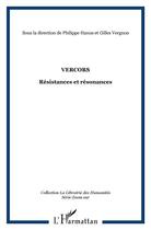 Couverture du livre « Vercors ; résistance et résonances » de Philippe Hanus et Gilles Vergnon aux éditions L'harmattan