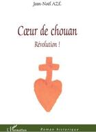 Couverture du livre « Coeur de chouan ; révolution ! » de Jean-Noel Aze aux éditions L'harmattan