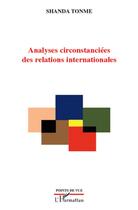 Couverture du livre « Analyses circonstanciées des relations internationales » de Jean-Claude Shanda Tonme aux éditions L'harmattan