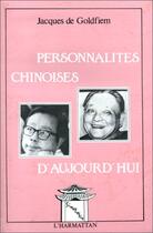 Couverture du livre « Personnalités chinoises d'aujourd'hui » de Jacques De Goldfiem aux éditions Editions L'harmattan