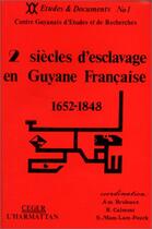 Couverture du livre « Deux siècles d'esclavage en Guyane francaise » de A.M. Bruleaux aux éditions Editions L'harmattan