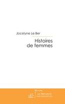 Couverture du livre « Histoires de femmes » de Le Ber-J aux éditions Editions Le Manuscrit