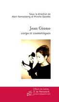 Couverture du livre « Jean Giono ; corps et cosmétiques » de Alain Romestaing aux éditions Le Manuscrit