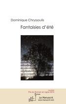 Couverture du livre « Fantaisies d'été » de Chryssoulis-D aux éditions Editions Le Manuscrit