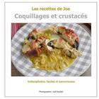 Couverture du livre « Les recettes de Joe ; coquillages et crustacés » de Joel Douillet aux éditions Books On Demand