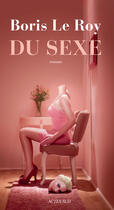 Couverture du livre « Du sexe » de Boris Le Roy aux éditions Editions Actes Sud