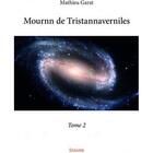 Couverture du livre « Mournn de Tristannaverniles t.2 » de Mathieu Garat aux éditions Edilivre