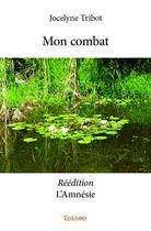 Couverture du livre « Mon combat » de Jocelyne Tribot aux éditions Edilivre