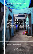 Couverture du livre « Habiter une ancienne usine à Rio de Janeiro ; les invasoes de l'avenida Brasil » de Maira Machado-Martins aux éditions Editions L'harmattan