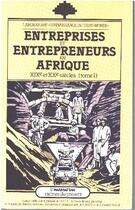 Couverture du livre « Entreprises et entrepreneurs en afrique (xixe et xxe) - vol01 » de Alain Forest aux éditions L'harmattan