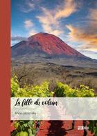 Couverture du livre « La fille du volcan » de Anne Jablonsky aux éditions Publibook