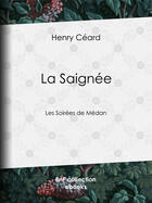 Couverture du livre « La Saignée » de Henry Ceard aux éditions Bnf Collection Ebooks