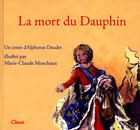 Couverture du livre « La mort du dauphin » de Alphonse Daudet aux éditions Clovis