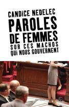 Couverture du livre « Paroles de femmes sur ces machos qui nous gouvernent » de Candice Nedelec aux éditions Jean-claude Gawsewitch