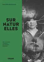 Couverture du livre « Surnaturelles, une histoire visuelle des femmes médiums » de Philippe Baudouin aux éditions Pyramyd