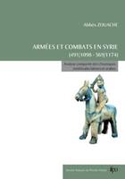 Couverture du livre « Armée et combats en Syrie 491-1098 ; analyse comparée de chroniques médiévales » de Abbes Zouache aux éditions Ifpo