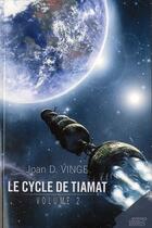 Couverture du livre « Le cycle de Tiamat Tome 2 » de Joan D. Vinge aux éditions Mnemos