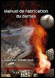 Couverture du livre « Manuel de fabrication du Damas » de Jean-Luc Soubeyras aux éditions Emotion Primitive