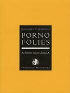 Couverture du livre « Porno folies » de Carminati. Jean aux éditions L'archange Minotaure