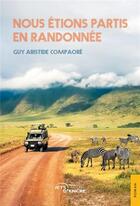 Couverture du livre « Nous étions partis en randonnée » de Guy Aristide Compaore aux éditions Jets D'encre