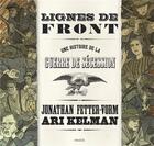 Couverture du livre « Lignes de front : une histoire de la Guerre de Sécession » de Ari Kelman aux éditions Akileos