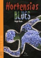 Couverture du livre « Hortensias blues » de Hugo Buan aux éditions Pascal Galode