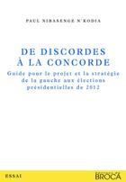 Couverture du livre « De discordes a la concorde » de Nibasenge N'Kodia aux éditions De Broca