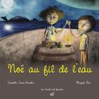 Couverture du livre « Noé au fil de l'eau » de Magali Ben et Isabelle Jouve-Gaudin aux éditions Croit Vif