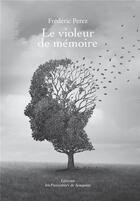 Couverture du livre « Le violeur de mémoire » de Frederic Perez aux éditions Les Passionnes De Bouquins