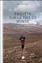 Couverture du livre « Enquête sur le toit du monde ; qu'est-il arrivé au jeune sherpa Kami ? » de Matt Dickinson aux éditions Editions Du Mont-blanc
