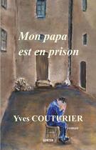 Couverture du livre « Mon papa est en prison » de Yves Couturier aux éditions Gunten