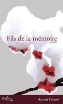 Couverture du livre « Fils de la mémoire » de Antoni Costero aux éditions Balzac