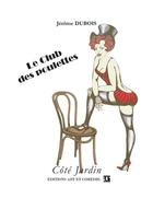 Couverture du livre « Le club des poulettes » de Jérôme Dubois aux éditions Art Et Comedie