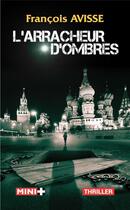 Couverture du livre « L'arracheur d'ombres » de Francois Avisse aux éditions M+ Editions