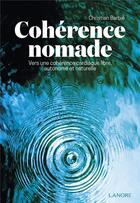 Couverture du livre « Cohérence nomade : vers une cohérence cardiaque libre, autonome et naturelle » de Christophe Barbie aux éditions Lanore