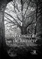 Couverture du livre « D'obscurité de lumière » de Aki Roukas aux éditions Les Trois Colonnes