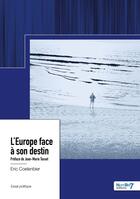 Couverture du livre « L'Europe face à son destin » de Eric Coelenbier aux éditions Nombre 7