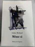Couverture du livre « Même si » de Cedric Merland aux éditions Editions De L'aigrette