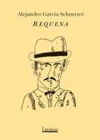 Couverture du livre « Requena » de Sebastian Garcia Schnetzer aux éditions Atinoir