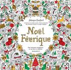 Couverture du livre « Noël féerique : des instants magiques et un livre à colorier » de Johanna Basford aux éditions Marabout